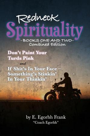 Redneck Spirituality: Books One and Two: 0