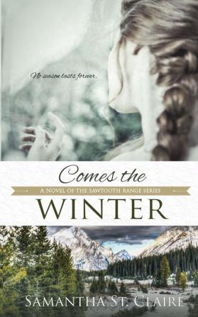 Comes the Winter: 3 (The Sawtooth Range)