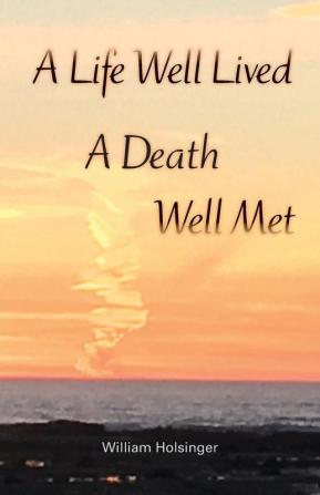 A Life Well Lived A Death Well Met