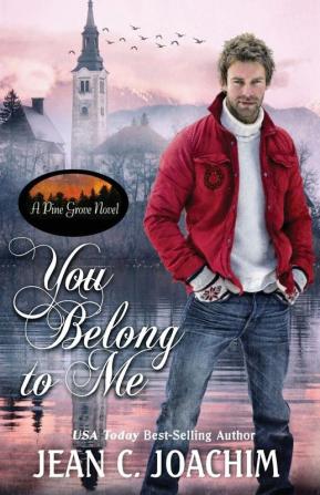 You Belong to Me: 4 (Pine Grove Novel)