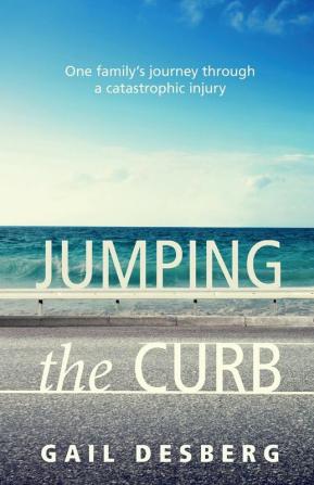 Jumping The Curb: One family's journey through a catastrophic injury