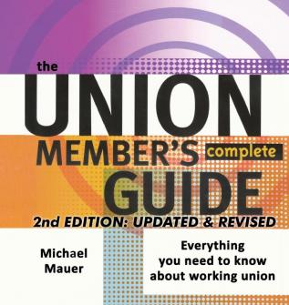 The Union Member's Complete Guide 2nd Edition