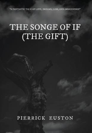 The Songe of If (The Gift)