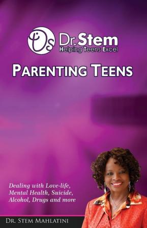 Parenting Teens: Dealing with Teenagers. Mental Health Suicide Alcohol Drugs and More