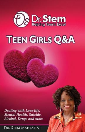 Teenage Girls Q & A: Dealing Love-life Mental Health Suicide Alcohol Drugs and More