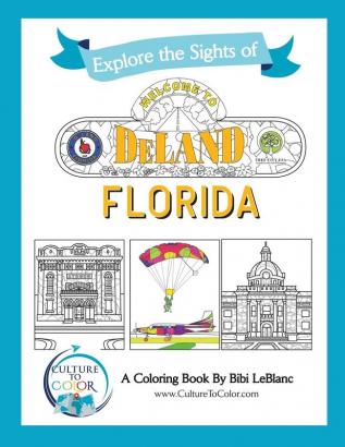 Explore the Signts of DeLand Florida: A Coloring Book: 1 (Culture to Color)