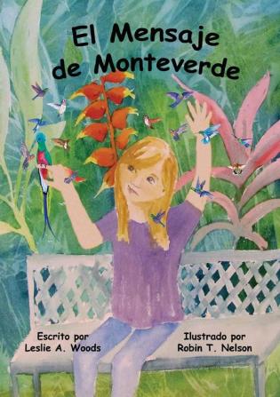 El Mensaje de Monteverde: Una Aventura al Bosque Nuboso de Costa Rica: 4 (Colibri Children's Adventures)