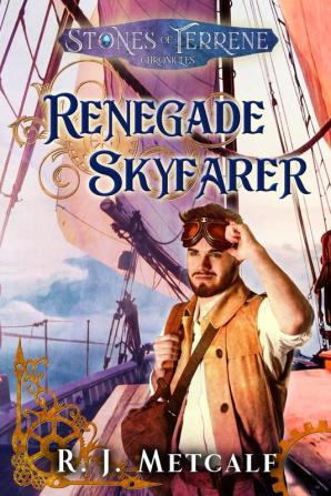 Renegade Skyfarer: 1 (Stones of Terrene Chronicles)