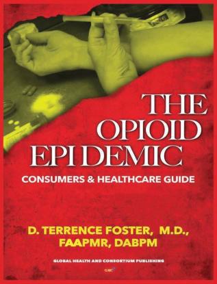 The Opioid Epidemic Consumers & Healthcare Guide