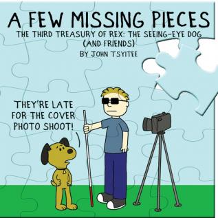 A Few Missing Pieces: The Third Treasury of Rex: The Seeing-Eye Dog (and friends): 3