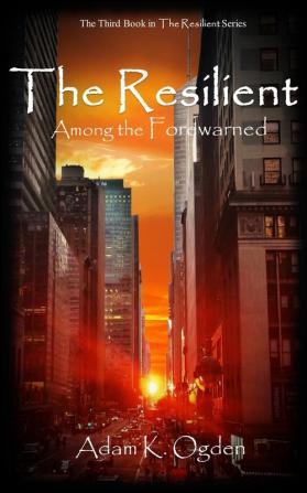 The Resilient: Among the Forewarned: 3