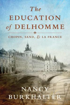 The Education of Delhomme: Chopin Sand and La France