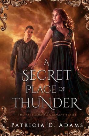 A Secret Place of Thunder: 1 (Patriarchs Covenant)