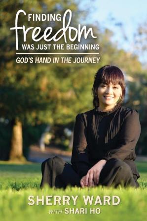 Finding Freedom Was Just the Beginning: 2 (Shari Ho Story)