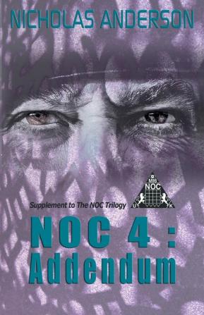 NOC4: Addendum (The NOC Trilogy Supplement to)