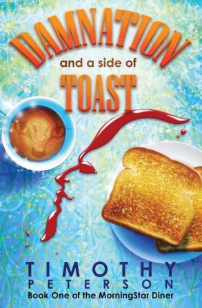 Damnation and a side of Toast: Book One of The Morning Star Diner: 1