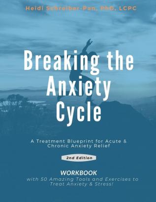 Breaking the Anxiety Cycle - A Treatment Blueprint for Acute & Chronic Anxiety Relief