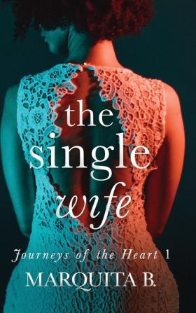 The Single Wife: 1 (Journeys of the Heart)