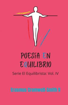 Poesía en equilibrio: serie El equilibrista: Vol. IV