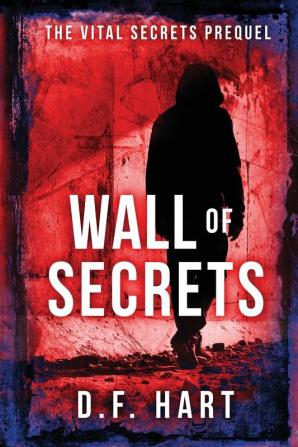 Wall of Secrets: The Vital Secrets Prequel: 0