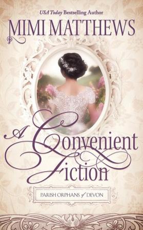 A Convenient Fiction: 3 (Parish Orphans of Devon)