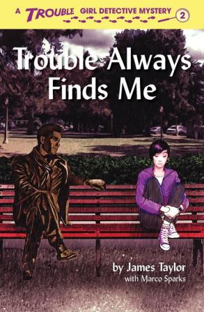 Trouble Always Finds Me: 2 (Trouble: Girl Detective)