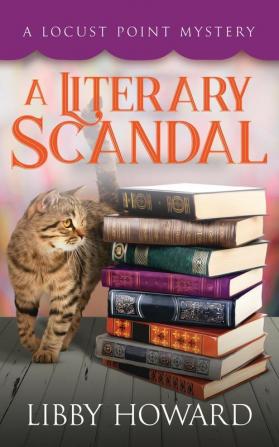 A Literary Scandal: 5 (Locust Point Mystery)