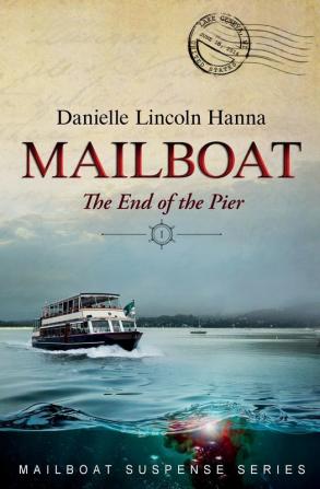 Mailboat I: The End of the Pier: 1 (Mailboat Suspense)