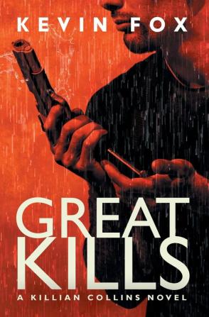 Great Kills: A Killian Collins Novel: 1 (The Killian Collins)