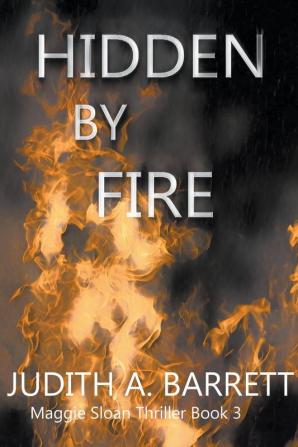 Hidden by Fire: 3 (Maggie Sloan Thriller)