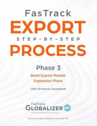 FasTrack Export Step-By-Step Process: Phase 3 - Build Export Market Expansion Plans