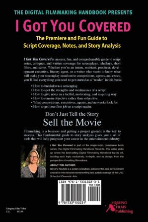 I Got You Covered: The Premiere and Fun Guide to Script Coverage Notes and Story Analysis: 3 (The Digital Filmmaking Handbook Presents)