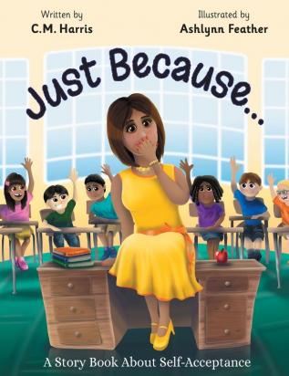 Just Because...: A Story Book About Self-Acceptance