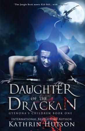 Daughter of the Drackan: 1 (Gyenona's Children)