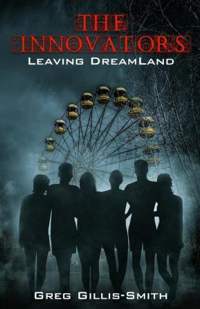 The Innovators-Leaving DreamLand: Book 1 Leaving DreamLand with B&W photos