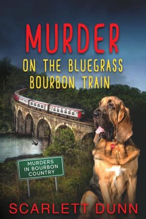 Murder on the Bluegrass Bourbon Train: 1 (Murders in Bourbon Country)