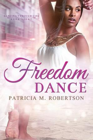 Freedom Dance: 8 (Dancing Through Life)