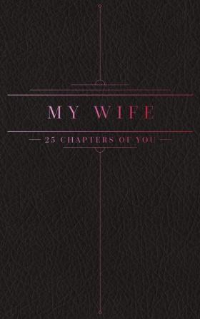 25 Chapters Of You: My Wife