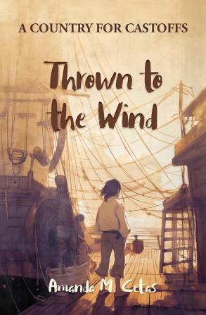 Thrown to the Wind: 1 (A Country for Castoffs)