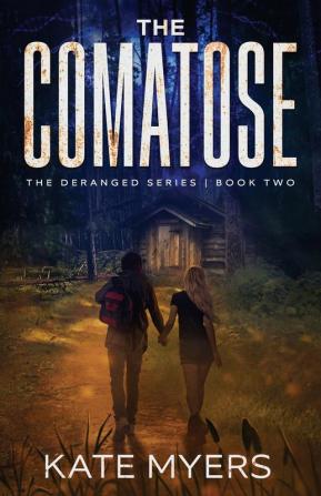 The Comatose: A Young Adult Dystopian Romance - Book Two: 2 (The Deranged)