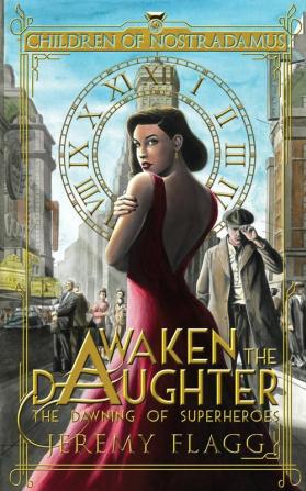 Awaken the Daughter: 1 (The Dawning of Superheroes)