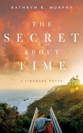 The Secret About Time: 1 (The Firemark)