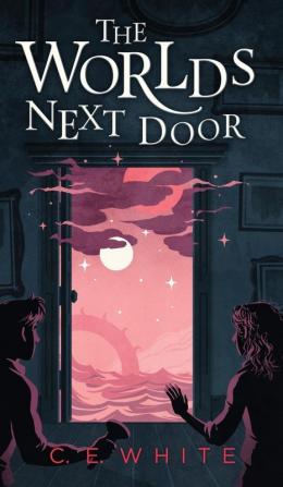 The Worlds Next Door: A mysterious old house. Another world. A terrifying enemy.: 1