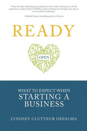 Ready: What to Expect When Starting a Business