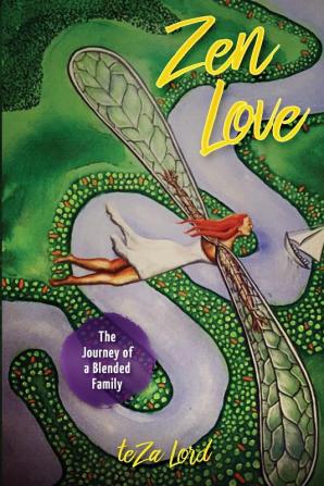 Zen Love: The True Journey of a Blended Family