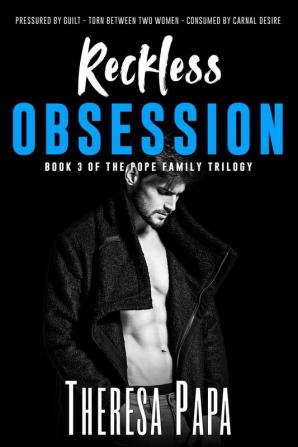 Reckless Obsession: Book #3 of The Pope Family Trilogy