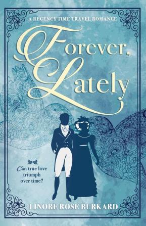 Forever Lately: A Regency Time Travel Romance