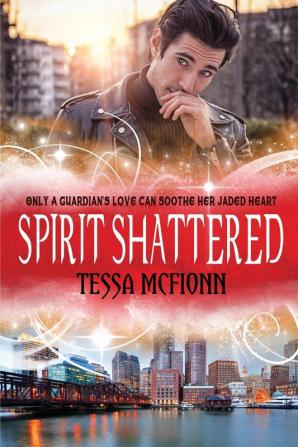 Spirit Shattered: The Guardians Book Four: 4