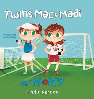 Twins Mac & Madi Get Sporty: The Twins Surprising Journey to Find Their Sport!: 2