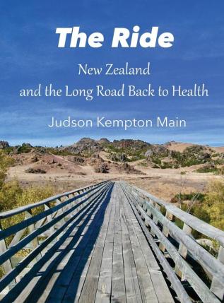 The Ride: New Zealand and the Long Road Back to Health (978-1-7333324-2-2)